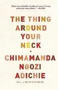 Poche format B The Thing Around Your Neck von Chimamanda Ngozi Adichie