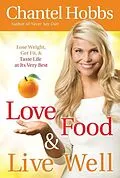 E-Book (epub) Love Food and Live Well von Chantel Hobbs