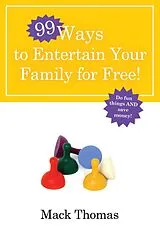 ePUB 99 Ways to Entertain Your Family for Free! von Mack Thomas
