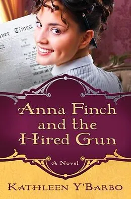 E-Book (epub) Anna Finch and the Hired Gun von Kathleen Y'Barbo