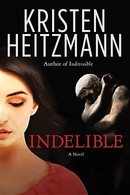 E-Book (epub) Indelible von Kristen Heitzmann