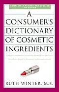 E-Book (epub) A Consumer's Dictionary of Cosmetic Ingredients, 7th Edition von Ruth Winter
