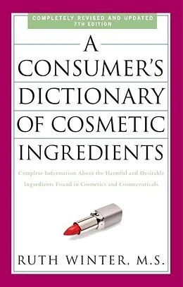 E-Book (epub) A Consumer's Dictionary of Cosmetic Ingredients, 7th Edition von Ruth Winter
