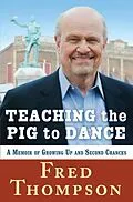E-Book (epub) Teaching the Pig to Dance von Fred Thompson