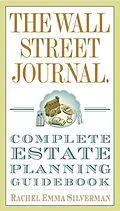 E-Book (epub) The Wall Street Journal Complete Estate-Planning Guidebook von Rachel Emma Silverman