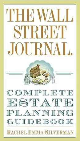 E-Book (epub) The Wall Street Journal Complete Estate-Planning Guidebook von Rachel Emma Silverman