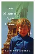 E-Book (epub) Ten Minutes from Home von Beth Greenfield