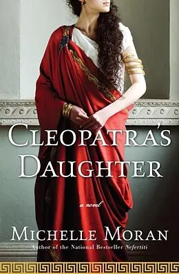 E-Book (epub) Cleopatra's Daughter von Michelle Moran