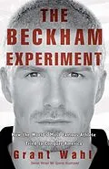 E-Book (epub) The Beckham Experiment von Grant Wahl