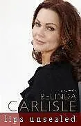 Kartonierter Einband Lips Unsealed von Belinda Carlisle