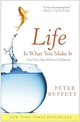 Couverture cartonnée Life Is What You Make It de Peter Buffett