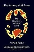 Broschiert The Anatomy of Violence von Adrian Raine