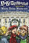 E-Book (epub) A to Z Mysteries Super Edition 3: White House White-Out von Ron Roy