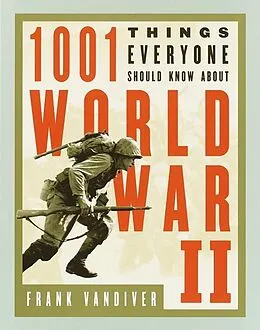 E-Book (epub) 1001 Things Everyone Should Know About WWII von Frank E. Vandiver