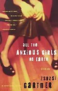 E-Book (epub) All the Anxious Girls on Earth von Zsuzsi Gartner