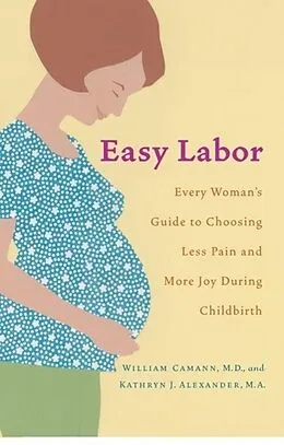 E-Book (epub) Easy Labor von William Camann, Kathryn Alexander