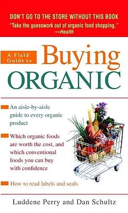 E-Book (epub) A Field Guide to Buying Organic von Luddene Perry, Dan Schultz