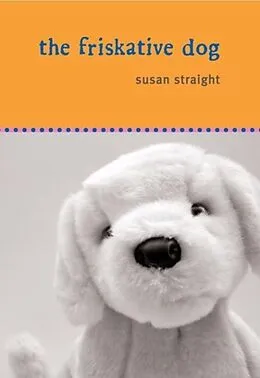 E-Book (epub) The Friskative Dog von Susan Straight