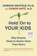 E-Book (epub) Hold On to Your Kids von Gordon Neufeld, Gabor Maté