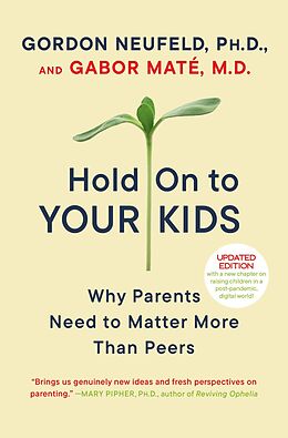 eBook (epub) Hold On to Your Kids de Gordon Neufeld, Gabor Maté