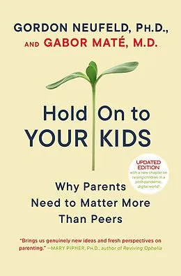 E-Book (epub) Hold On to Your Kids von Gordon Neufeld, Gabor Maté
