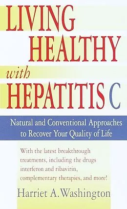 E-Book (epub) Living Healthy with Hepatitis C von Harriet A. Washington