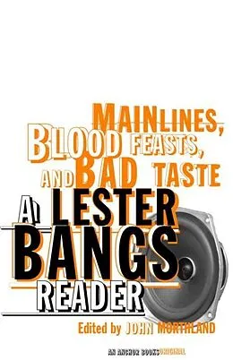 E-Book (epub) Main Lines, Blood Feasts, and Bad Taste von Lester Bangs