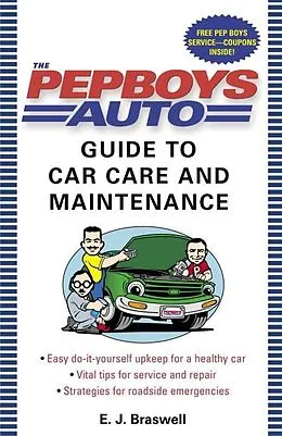 E-Book (epub) The Pep Boys Auto Guide to Car Care and Maintenance von E. J. Braswell