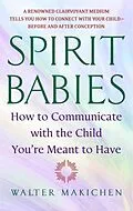E-Book (epub) Spirit Babies von Walter Makichen