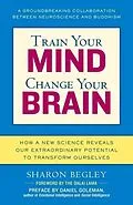 E-Book (epub) Train Your Mind, Change Your Brain von Sharon Begley