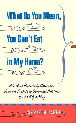 eBook (epub) What Do You Mean, You Can't Eat in My Home? de Azriela Jaffe