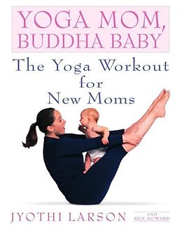E-Book (epub) Yoga Mom, Buddha Baby von Jyothi Larson, Ken Howard