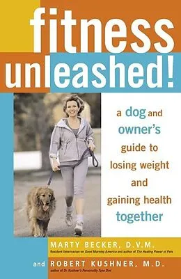 E-Book (epub) Fitness Unleashed! von Marty Becker, Robert Kushner