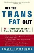 E-Book (epub) Get the Trans Fat Out von Suzanne Havala Hobbs