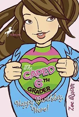 E-Book (epub) The Caped 6th Grader: Happy Birthday, Hero! von Zoe Quinn