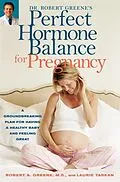 E-Book (epub) Dr. Robert Greene's Perfect Hormone Balance for Pregnancy von Robert A. Greene, Laurie Tarkan