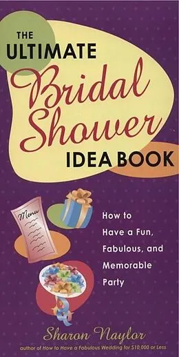 E-Book (epub) The Ultimate Bridal Shower Idea Book von Sharon Naylor Toris