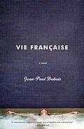 E-Book (epub) Vie Francaise von Jean-Paul Dubois