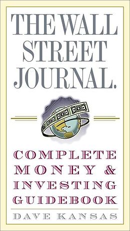 E-Book (epub) The Wall Street Journal Complete Money and Investing Guidebook von Dave Kansas