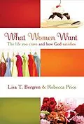 E-Book (epub) What Women Want von Lisa Tawn Bergren, Rebecca Price