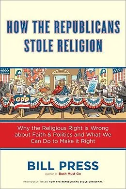 E-Book (epub) How the Republicans Stole Religion von Bill Press
