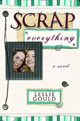 E-Book (epub) Scrap Everything von Leslie Gould