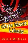 E-Book (epub) Girls Most Likely von Sheila Williams