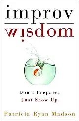 E-Book (epub) Improv Wisdom von Patricia Ryan Madson