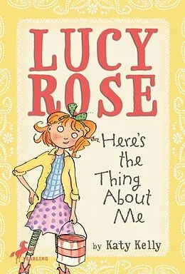 E-Book (epub) Lucy Rose: Here's the Thing About Me von Katy Kelly