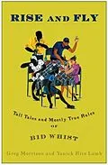 ePUB Rise and Fly von Greg Morrison, Yanick Rice Lamb