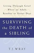 E-Book (epub) Surviving the Death of a Sibling von T. J. Wray