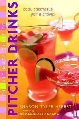 E-Book (epub) The Ultimate Guide to Pitcher Drinks von Sharon Tyler Herbst