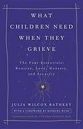 E-Book (epub) What Children Need When They Grieve von Julia Wilcox Rathkey