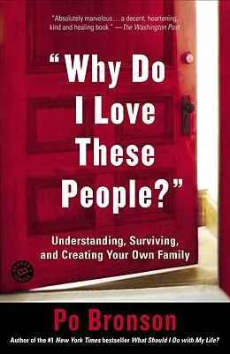 E-Book (epub) Why Do I Love These People? von Po Bronson